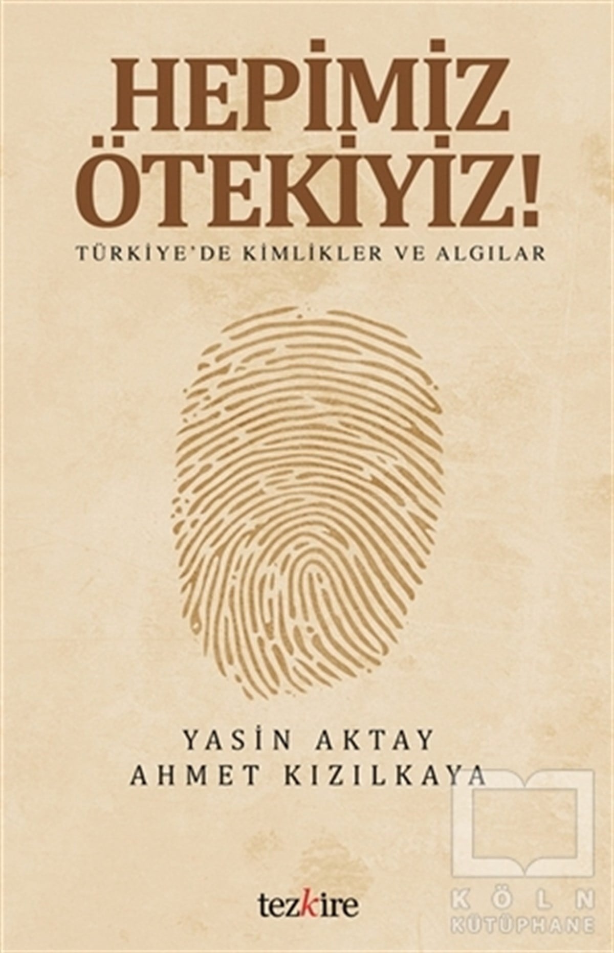 Yasin AktayDiğerHepimiz Ötekiyiz