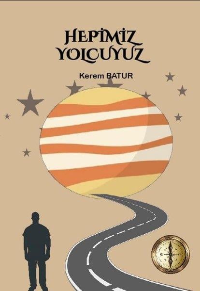 Kerem BaturTürk RomaniHepimiz Yolcuyuz