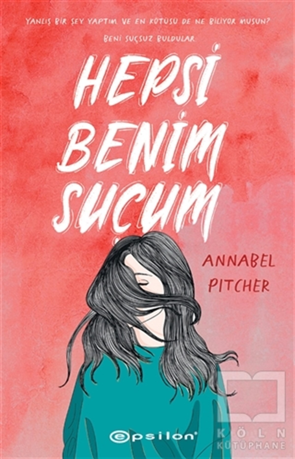 Annabel PitcherTürkische RomaneHepsi Benim Suçum