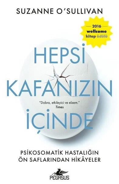 Suzanne O'sullivanPsikoloji KitaplarıHepsi Kafanızın İçinde: Psikosomatik Hastalığın Ön Saflarından Hikayeler