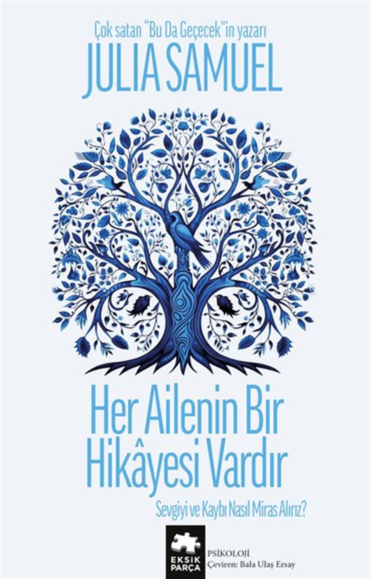 Julia SamuelPsychologieHer Ailenin Bir Hikayesi Vardır - Sevgiyi ve Kaybı Nasıl Miras Alırız?