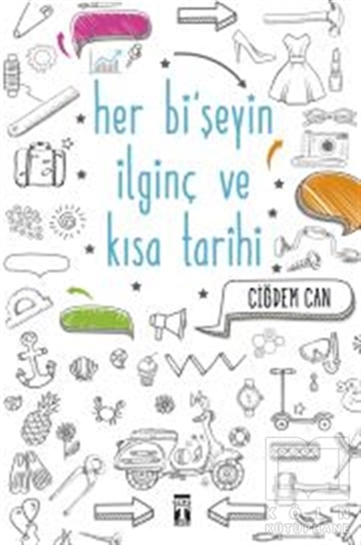 Çiğdem CanGençlik EdebiyatıHer Bi'şeyin İlginç ve Kısa Tarihi