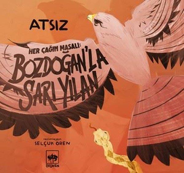 Hüseyin Nihal AtsızEgitim Etkinlik KitaplariHer Çağın Masalı: Bozdoğan'la Sarı Yılan