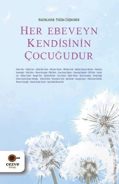Tuğba CoşkunerBücher zur persönlichen EntwicklungHer Ebeveyn Kendisinin Çocuğudur