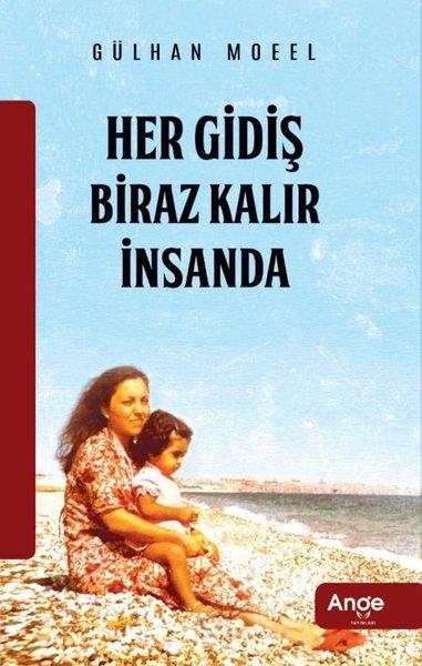 Gülhan MoeelTürk RomaniHer Gidiş Biraz Kalır İnsanda