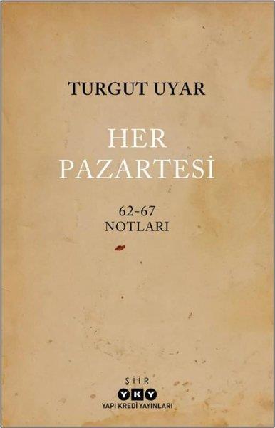 Turgut UyarTürk ŞiiriHer Pazartesi: 1962 - 67 Notları