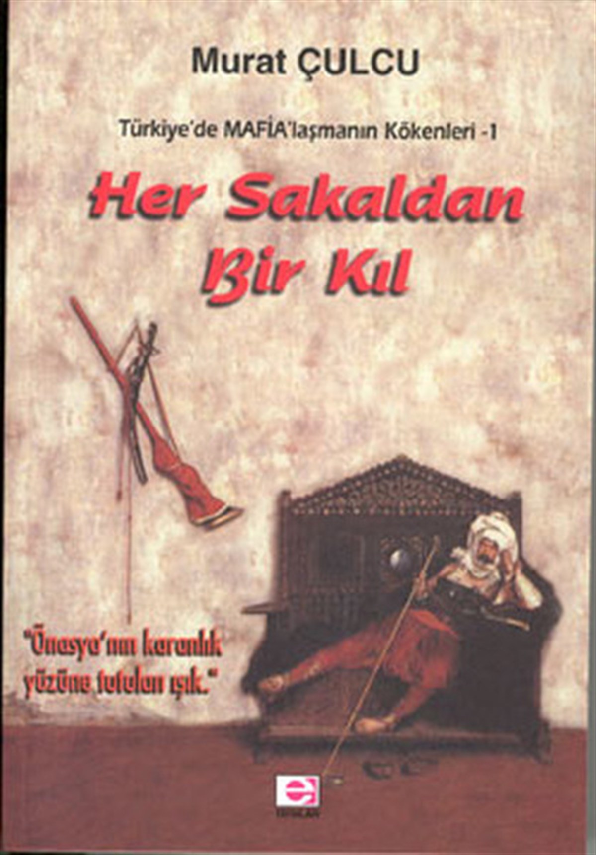 Murat ÇulcuOrganize SuçHer Sakaldan Bir Kıl