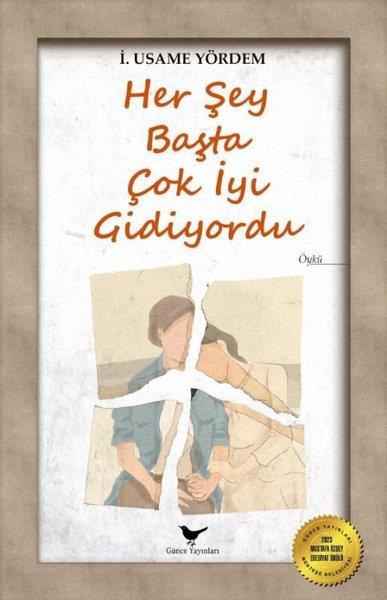 İ. Usame YördemGeschichten Her Şey Başta Çok İyi Gidiyordu