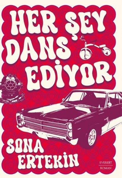 Sona ErtekinTürkiye RomanHer Şey Dans Ediyor