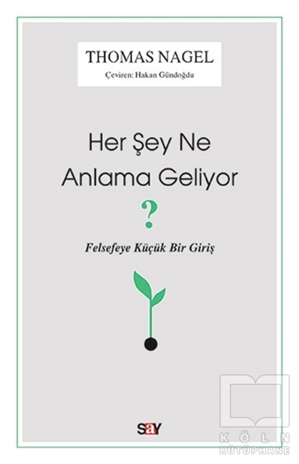 Thomas NagelGenel FelsefeHer Şey Ne Anlama Geliyor?