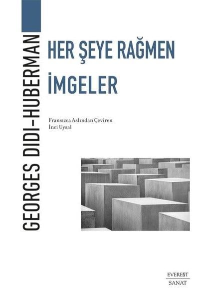 Georges Didi HubermanSanat Kuramı KitaplarıHer Şeye Rağmen İmgeler
