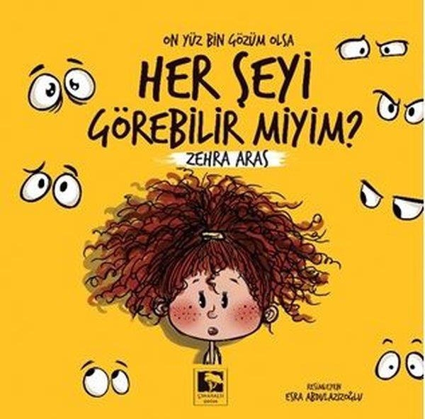 Zehra ArasEgitim Etkinlik KitaplariHer Şeyi Görebilir miyim? On Yüz Bin Gözüm Olsa