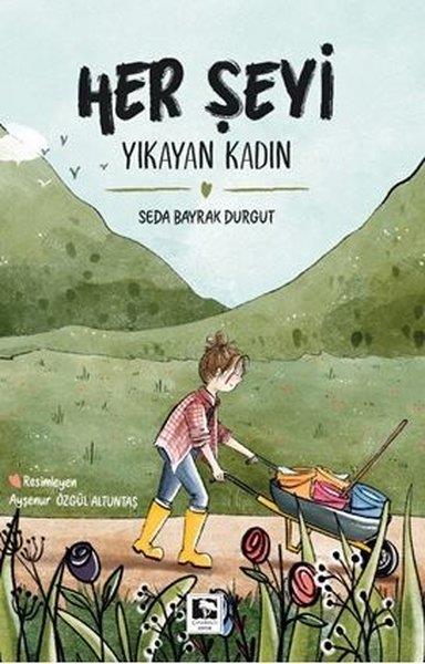 Seda Bayrak DurgutOkul Öncesi Masal KitaplarıHer Şeyi Yıkayan Kadın