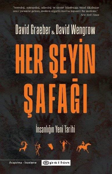 David GraeberAntropolojiHer Şeyin Şafağı - İnsanlığın Yeni Tarihi