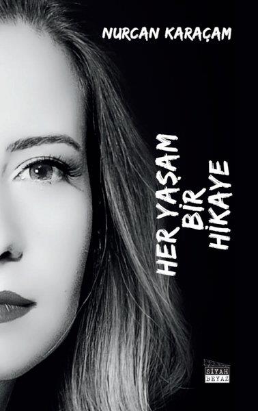 Nurcan KaraçamAnı & Mektup & Günlük KitaplarıHer Yaşam Bir Hikaye