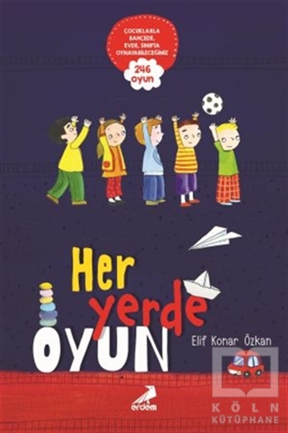 Elif Konar ÖzkanÇocuk Oyun KitaplarıHer Yerde Oyun