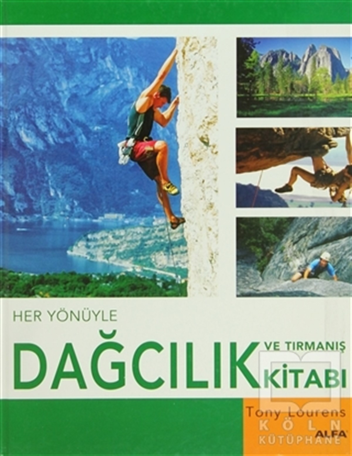 Her Yönüyle Dağcılık ve Tırmanış Kitabı