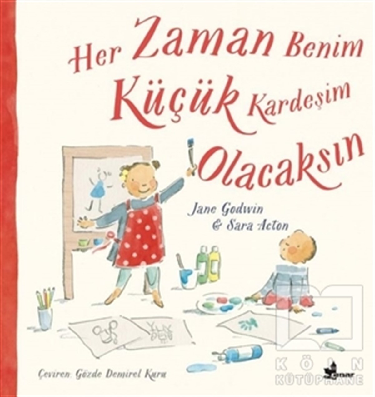 Jane GodwinKindergeschichtenHer Zaman Benim Küçük Kardeşim Olacaksın