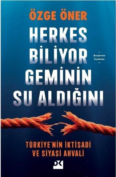 Özge ÖnerTürkiye Siyaseti ve Politikası KitaplarıHerkes Biliyor Gemi'nin Su Aldığını - Türkiye'nin İktisadi ve Siyasi Ahvali