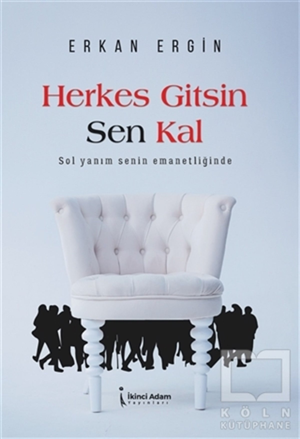Erkan ErginDeneme KitaplarıHerkes Gitsin Sen Kal