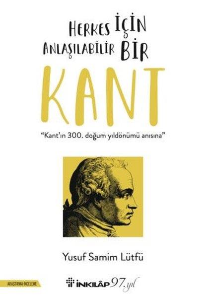 Yusuf Samim LütfüFelsefe BilimiHerkes İçin Anlaşılabilir Bir Kant - Kant'ın 300. Doğum Günü Anısına