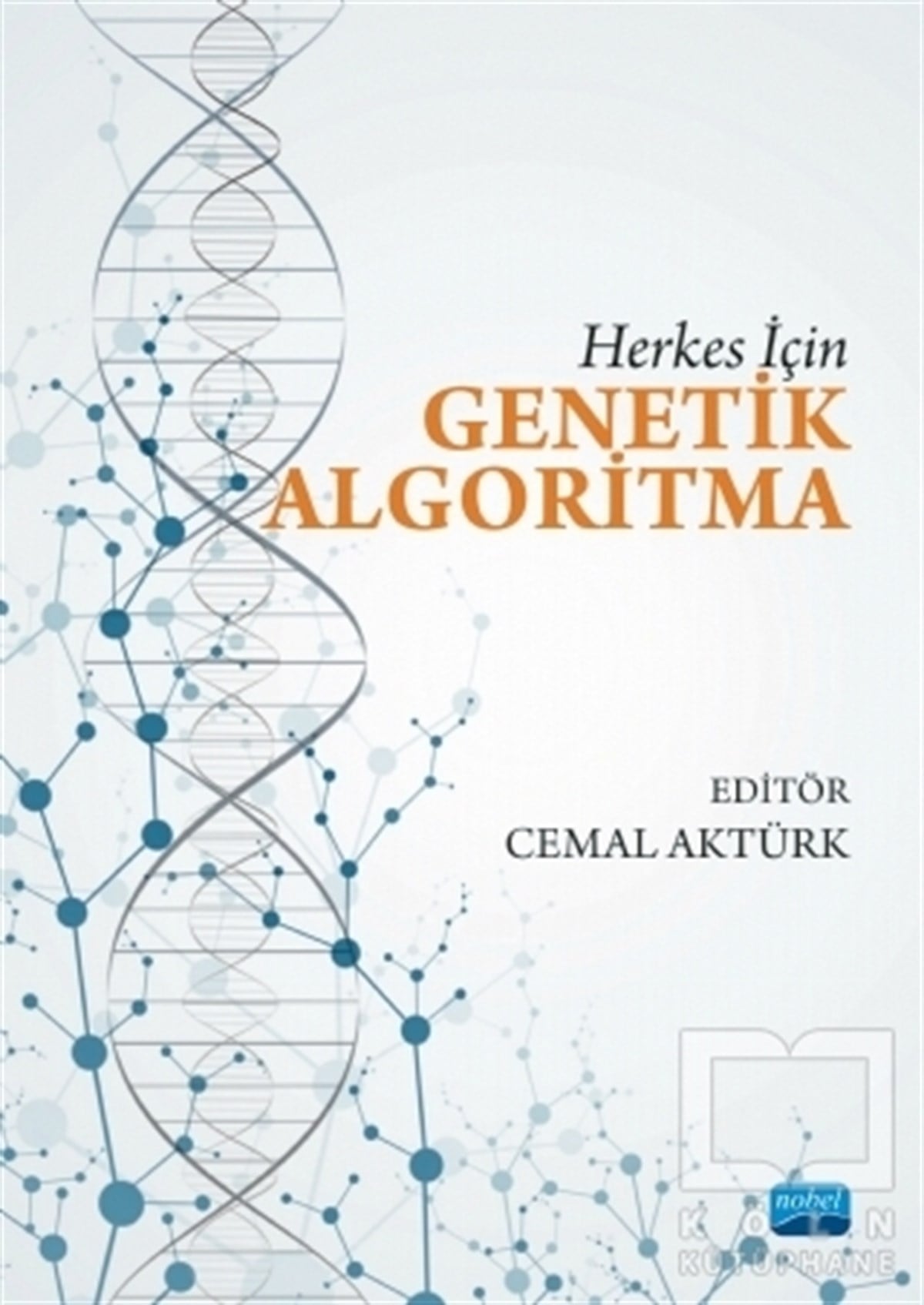 Cemal AktürkBilgisayar MühendisliğiHerkes İçin Genetik Algoritma