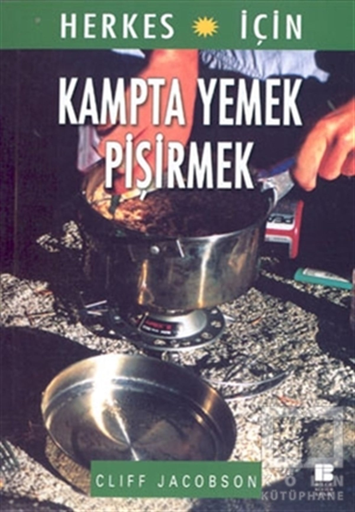 Cliff JacobsonDiğerHerkes İçin Kampta Yemek Pişirmek