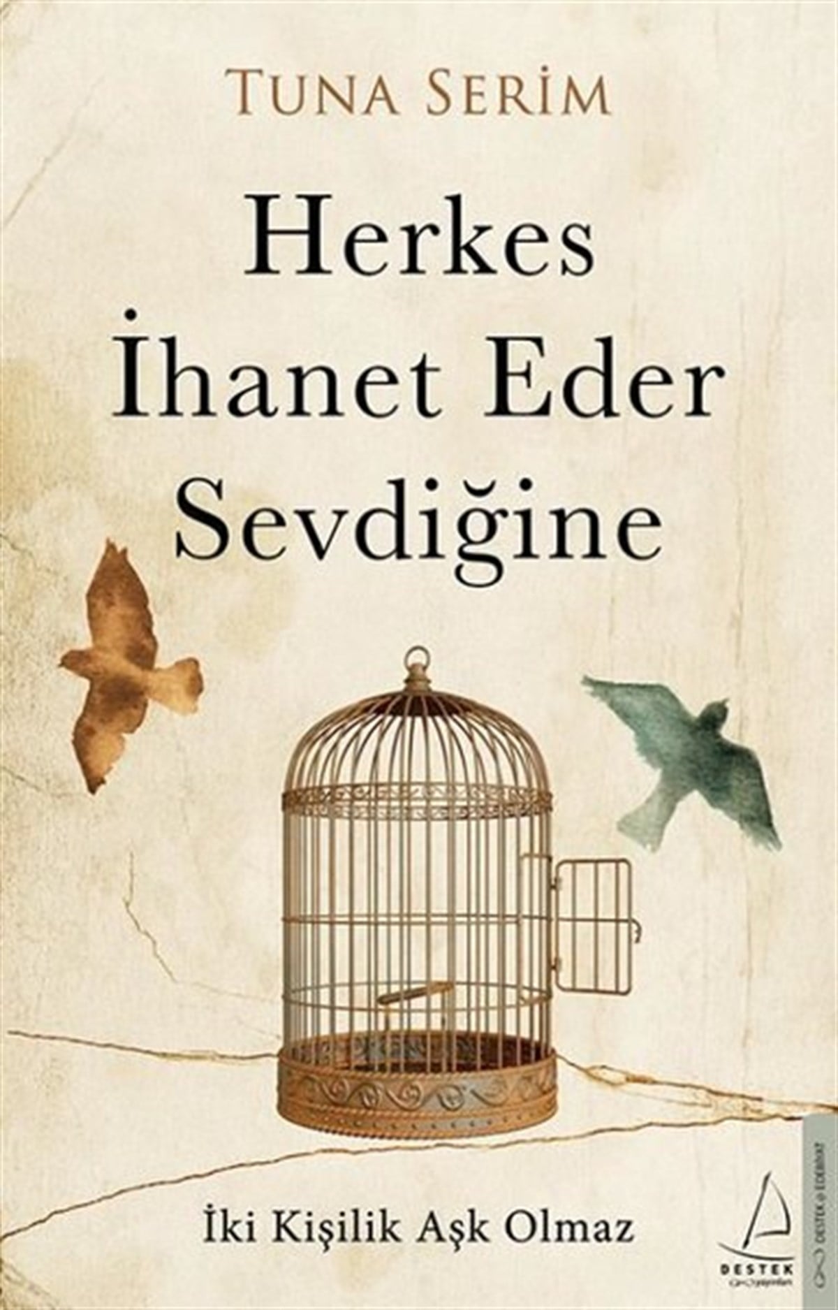 Tuna SerimTürkiye RomanHerkes İhanet Eder Sevdiğine
