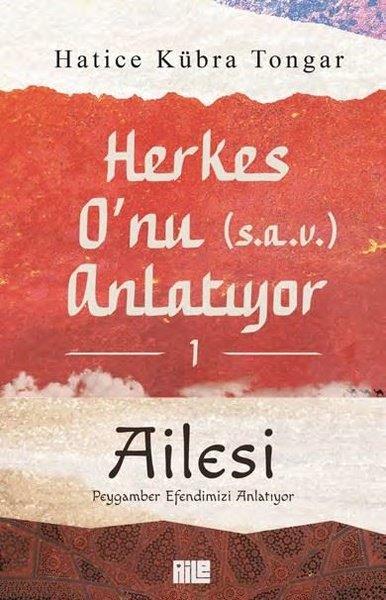 Hatice Kübra Tongarİslami KitaplarHerkes O'nu (s.a.v) Anlatıyor 1 - Ailesi