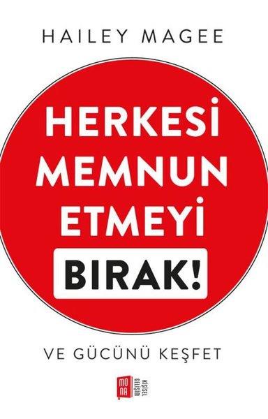 Hailey MageeKişisel Gelişim KitaplarıHerkesi Memnun Etmeyi Bırak! ve Gücünü Keşfet
