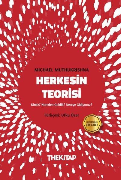 Michael MuthukrishnaFelsefe BilimiHerkesin Teorisi: Kimiz? Nereden Geldik? Nereye Gidiyoruz?