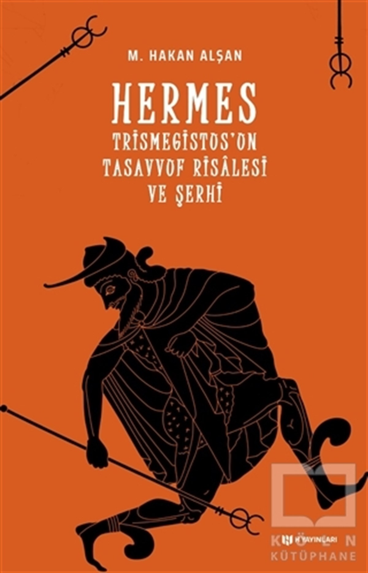 M. Hakan AlşanAraştıma-İnceleme-ReferansHermes Trismegistus’un Tasavvuf Risalesi ve Şerhi
