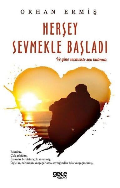 Orhan ErmişTürkiye RomanHerşey Sevmekle Başladı