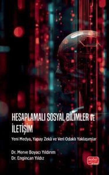 Engincan YıldızMedyaHesaplamalı Sosyal Bilimler ve İletişim - Yeni Medya Yapay Zeka ve Veri Odaklı Yaklaşımlar