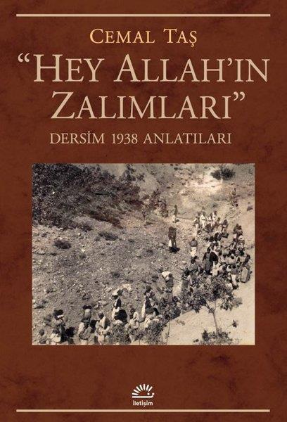 Cemal TaşEtnolojiHey Allah'ın Zalımları - Dersim 1938 Anlatıları