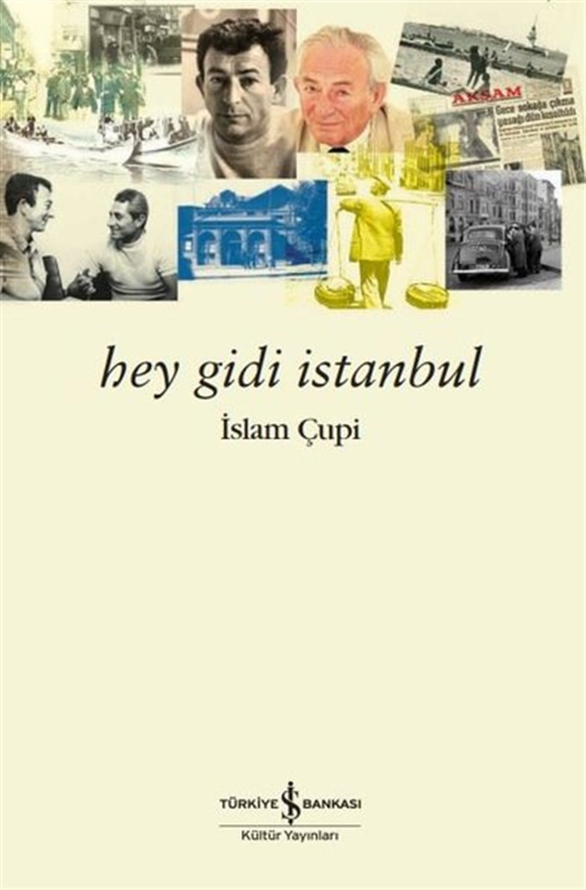 İslam ÇupiAnı & Mektup & Günlük KitaplarıHey Gidi İstanbul