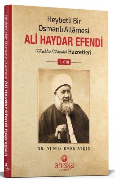 Yunus Emre AydınOsmanli TarihiHeybetli Bir Osmanlı Allamesi Ali Haydar Efendi Hazretleri 1. Cilt