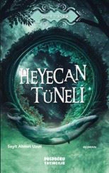 Seyit Ahmet UzunAction & AbenteuerbücherHeyecan Tüneli - Gizemli Yolculuk
