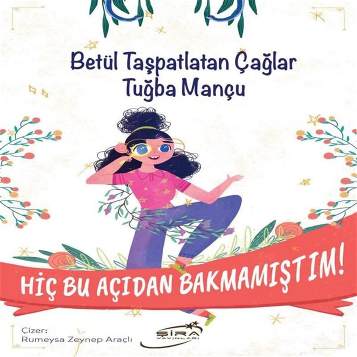 Betül Taşpatlatan ÇağlarIslami Çocuk KitaplariHiç Bu Açıdan Bakmamıştım!