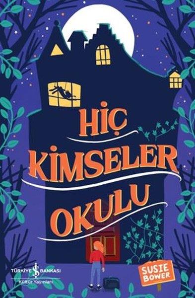 Susie BowerÇocuk Gençlik RomanlarıHiç Kimseler Okulu