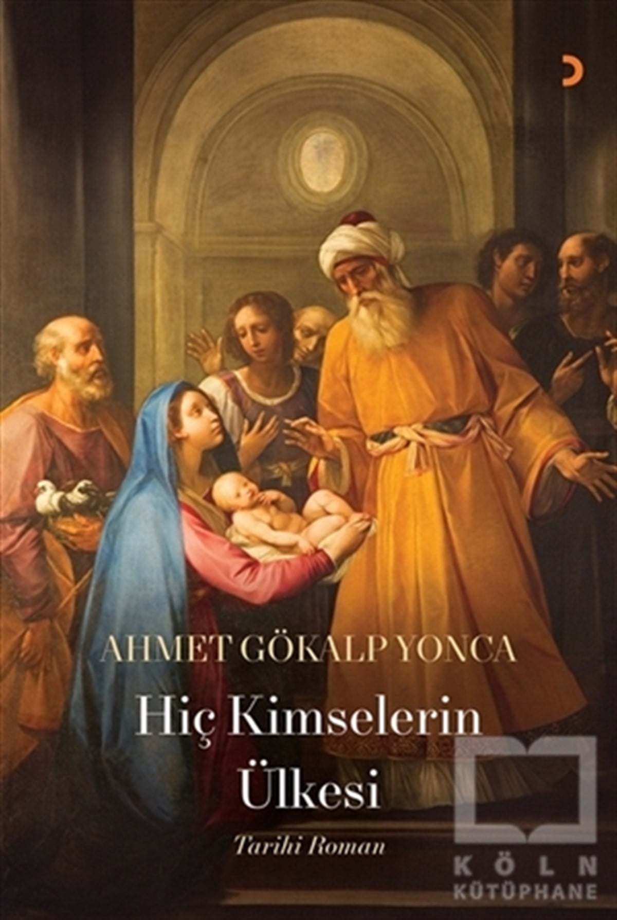 Ahmet Gökalp Yoncahistorische RomaneHiç Kimselerin Ülkesi