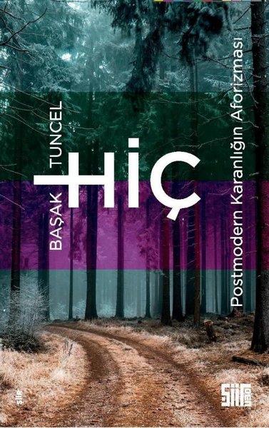 Başak TuncelTürk ŞiiriHiç - Postmodern Karanlığın Aforizması