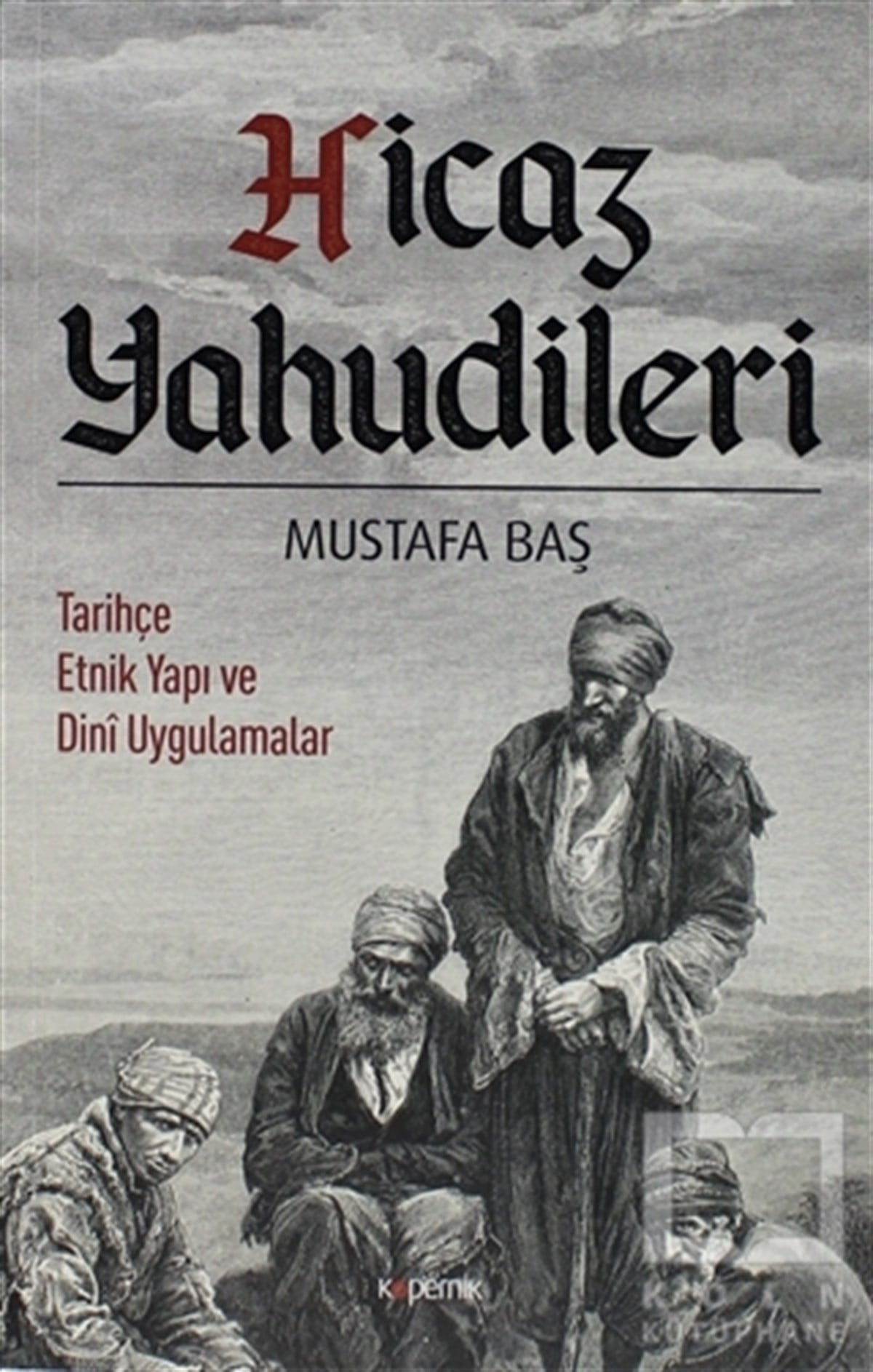 Mustafa BaşMusevilik & Yahudilik KitaplarıHicaz Yahudileri