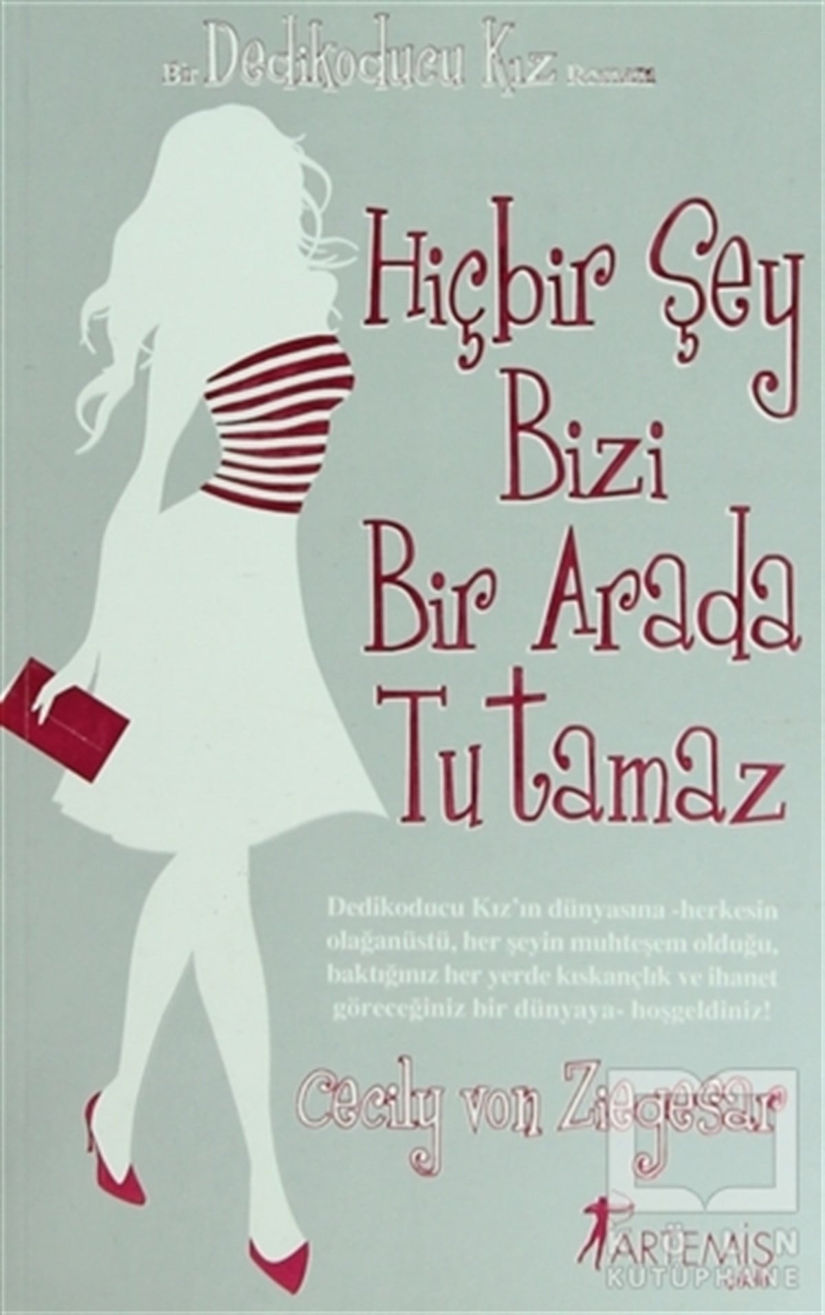 Hiçbir Şey Bizi Bir Arada Tutamaz - Dedikoducu Kız
