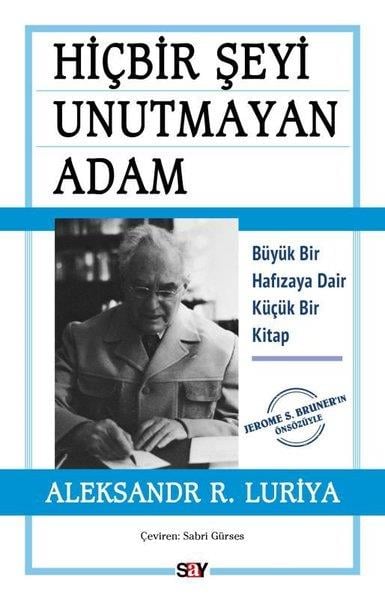 Aleksandr R. LuriyaPsikoloji KitaplarıHiçbir Şeyi Unutmayan Adam - Büyük Bir Hafızaya Dair Küçük Bir Kitap