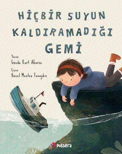 Gözde Kurt AkarsuEgitim Etkinlik KitaplariHiçbir Suyun Kaldıramadığı Gemi