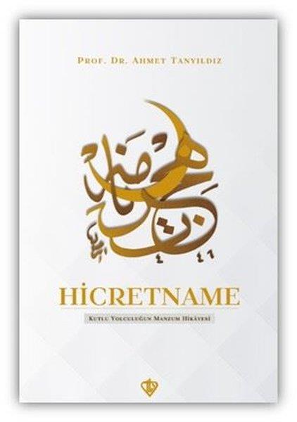 Ahmet TanyıldızEleştiri & Kuram & İnceleme KitaplarıHicretname - Kutlu Yolculuğun Mazlum Hikayesi