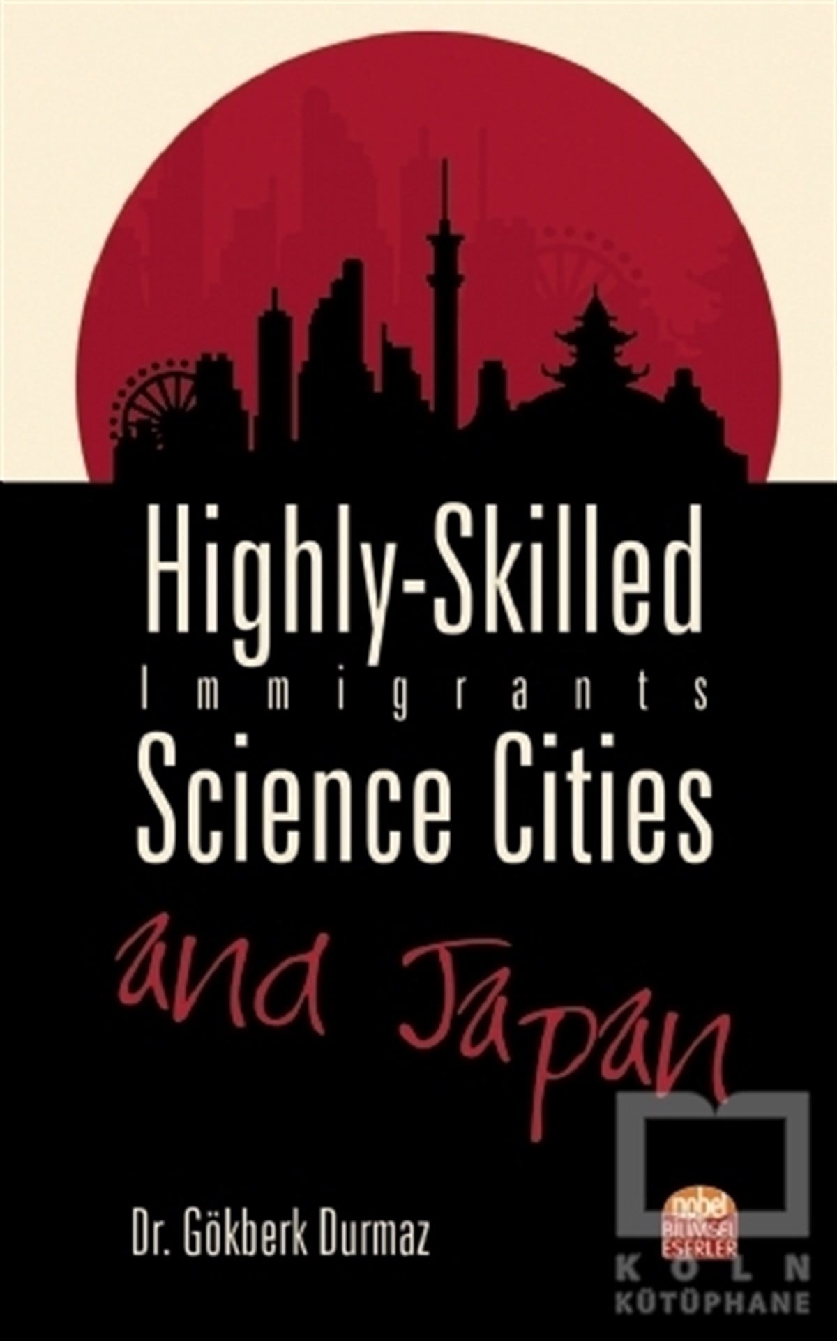Gökberk DurmazDiğerHighly-Skilled Immigrants, Science Cities and Japan