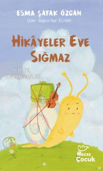 Esma Şafak ÖzcanÇocuk Gençlik RomanlarıHikayeler Eve Sığmaz