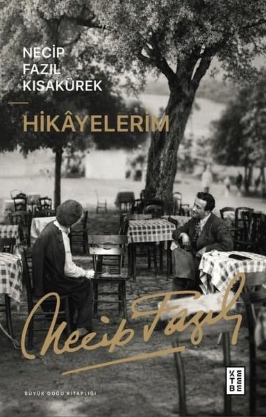 Necip Fazıl KısakürekTürk RomaniHikayelerim - Büyük Doğu Kitaplığı